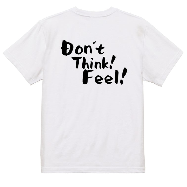 名言系半袖Tシャツ【Don'tThink!Feel!】おもしろTシャツ ネタTシャツ